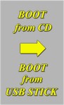 Boot from CD or USB stick